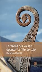 Le Viking qui voulait épouser la fille de soie