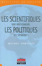 Les scientifiques sont des seigneurs, les politiques des 