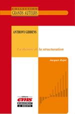 Anthony Giddens, La théorie de la structuration