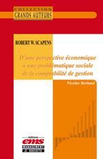 Robert W. Scapens - D'une perspective économique à une problématique sociale de la comptabilité de gestion