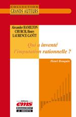 Alexander Hamilton Church et Henry Laurence Gantt - Qui a inventé l'imputation rationnelle ?
