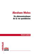 Abraham Moles - Un phénoménologue de la vie quotidienne