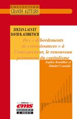 Zoltan J. Acs et David B. Audretsch, Des « débordements de connaissances » à l'entrepreneur, le renouveau permanent du capitalisme