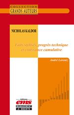 Nicholas Kaldor - Faits stylisés, progrès technique et croissance cumulative