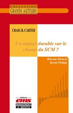 Craig R. Carter - Un impact durable sur le champ du SCM ?