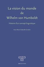 La vision du monde de Wilhelm von Humboldt