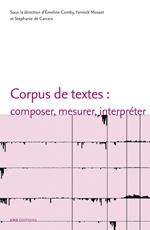 Corpus de textes : composer, mesurer, interpréter