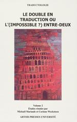 Le double en traduction ou l'(impossible ?) entre-deux. Volume 2