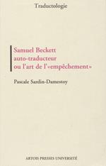 Samuel Beckett auto-traducteur ou l'art de l'« empêchement »