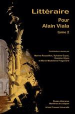 Littéraire. Pour Alain Viala (tome 2)