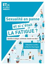 Sexualité en panne, et si c'était la fatigue ?