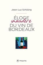 Eloge immodéré du vin de Bordeaux