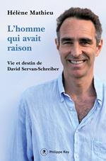 L'homme qui avait raison - Vie et destin de David Servan-Schreiber