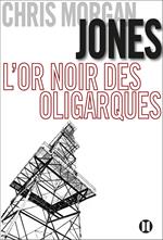 L'or noir des oligarques