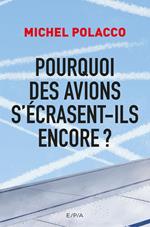 Pourquoi des avions s'écrasent-ils encore ?