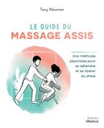 Le guide du massage assis - Une méthode traditionnelle japonaise pour soulager les tensions et se libérer du stress