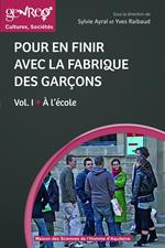 Pour en finir avec la fabrique des garçons. Volume 1