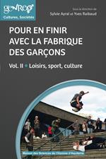 Pour en finir avec la fabrique des garçons. Volume 2