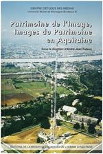 Patrimoine de l'image, images du patrimoine en Aquitaine