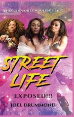Street Life Exposed!!! (Women's Version)