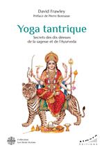 Yoga tantrique - Secrets des dix déesses de la sagesse et de l'ayurvéda