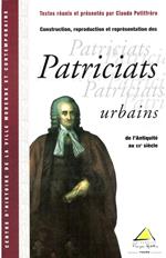 Construction, reproduction et représentation des patriciats urbains de l'Antiquité au XXe siècle