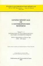 Genèse médiévale de l'anthroponymie moderne. Tome V-1 : Intégration et exclusion sociale, lectures anthroponymiques