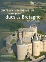 Châteaux et modes de vie au temps des ducs de Bretagne