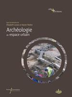 Archéologie de l'espace urbain