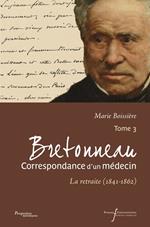 Bretonneau. Correspondance d'un médecin – Tome 3