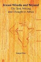 Kwasi Wiredu and Beyond: The Text, Writing and Thought in Africa