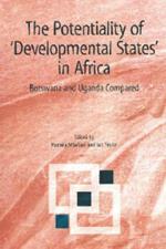 The Potentiality of 'developmental States' in Africa: Botswana and Uganda Compared