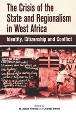 The Crisis of the State and Regionalism in West Africa: Identity, Citizenship and Conflict