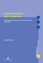 Sometimes Speaking with a Single Voice: The European Community as an International Actor, 1969-1979