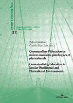 Contextualiser l’éducation en milieux insulaires plurilingues et pluriculturels Contextualising Education in Insular Plurilingual and Pluricultural Environments