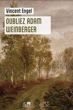 Oubliez Adam Weinberger