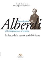 Juan Bautista Alberdi et l'indépendance argentine