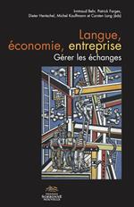 Langue, économie, entreprise. Gérer les échanges