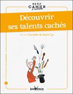 Petit cahier d'exercices pour découvrir ses talents cachés