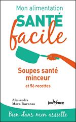 Mon alimentation santé facile : Soupes santé minceur