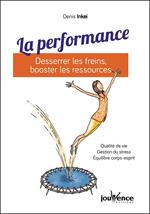 La performance : desserrer les freins, booster les ressources