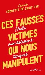 Ces fausses victimes qui nous manipulent : Halte aux relations toxiques