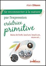 Se reconnecter à la nature par l’expression créatrice primitive