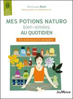 Mes potions naturo bien-aimées au quotidien