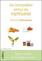 Les incroyables vertus du curcuma