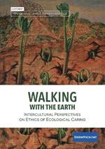 Walking with the Earth: Intercultural Perspectives on Ethics of Ecological Caring