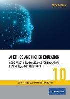 AI Ethics and Higher Education: Good Practice and Guidance for Educators, Learners, and Institutions