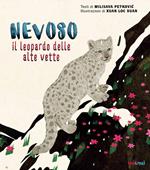 Nevoso. Il leopardo delle alte vette. Ediz. a colori