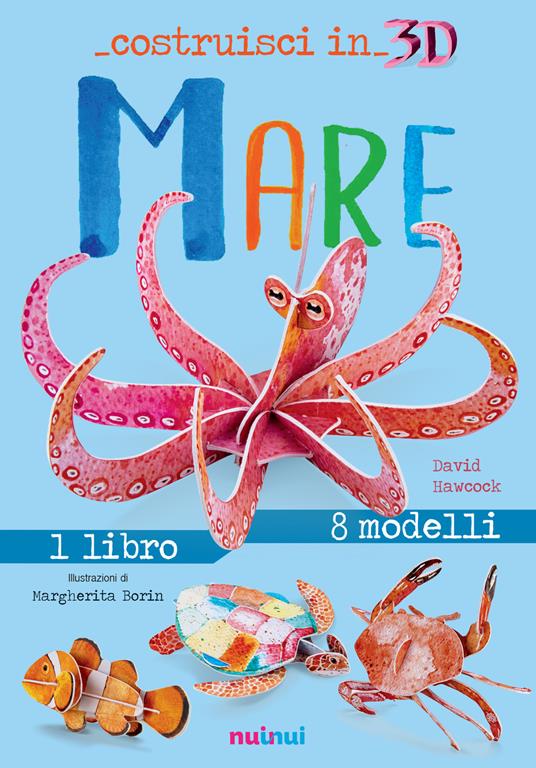 Mare. Costruisci in 3D. Con gadget. Ediz. a colori - David Hawcock - copertina