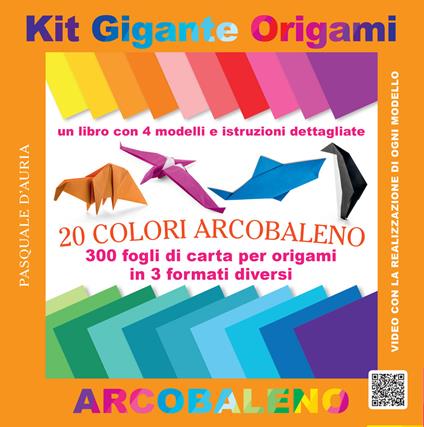 Kit gigante origami. 20 colori arcobaleno. Ediz. a colori. Con gadget - Pasquale D'Auria - copertina